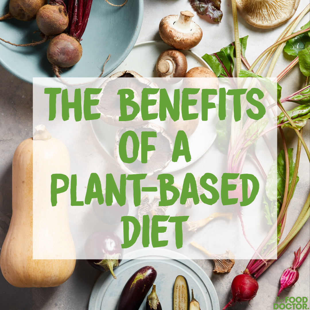Health Benefits Of Eating Plant Based Health Benefits Of Eating Plant Based